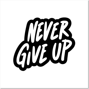 Never Give Up Posters and Art